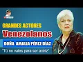 AMALIA PEREZ DIAZ - MAESTRA DE LOS ACTORES VENEZOLANOS