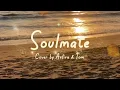 Download Lagu Soulmate - Brisia Jodie ft Arsy || Cover by Arfira \u0026 Tom (Lyric Video) MP3