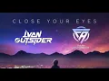 Lagu CLOSE YOUR EYES TIKTOK BREAKBEAT [REMIX BY IVAN OUTSIDER] Req Fery Antonius
