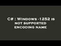 C Windows - 1252 is not supported encoding name