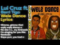 Download Lagu Lui Cruz - Wele Dance ft. Berri Tiga (Lyrics)