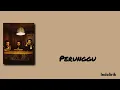 Pastikan Riuh Akhiri Malammu - Perunggu | Lirik Lagu