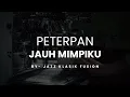 Lagu Jauh Mimpiku Peterpan Cover  Sentuhan Jazz Romantis \u0026 Syahdu