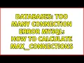 Databases too many connection error mysql how to calculate max - connections
