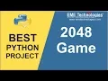 How to Make a 2048 Game Project in Python Python Projects Download with Source Code