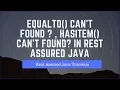 Rest Assured API Testing - EqualTo method can t find
