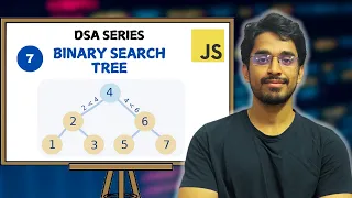 Binary Search Tree Explained with Implementation DSA Series in JavaScript