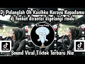 Download Lagu DJ PULANGLAH OH KASIHKU KURAYU KEPADAMU- DJ FUNKOT DIRANTAI DIGELANGI RINDU SOUND VIRAL TIKTOK NIE