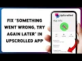 How To Fix Something Went Wrong Try Again Later In UpScrolled App 2026