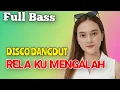 Lagu DISCO DANGDUT RELA KU MENGALAH FULL BASS MANTAP TERBARU