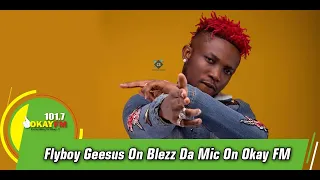 flyboy geesus on blezz da mic on okay fm