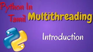 Python in Tamil - Multi Threading Introduction in Tamil