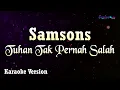 Download Lagu Samsons - Tuhan Tak Pernah Salah (Karaoke Version)