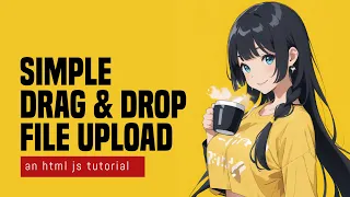 Drag Drop File Upload In HTML Javascript