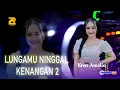 Download Lagu LUNGAMU NINGGAL KENANGAN 2 - ERSA AMELIA - A2 MUSIC DANGDUT MILENIAL LIVE SAMBIROTO BLONGPANGGANG