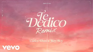 Carlos Vives, Jory Boy - Te Dedico (Remix - Official Audio)