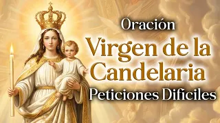 Oración a la Virgen de la Candelaria para Peticiones Difíciles🙏🏻2 de Febrero Día de la Candelaria 💝