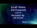 Download Lagu Surah 'Abasa (He Frowned) Lafi Al-Oni  Quran Recitation
