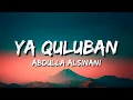 Download Lagu Abdullah Alsinani - Ya Quluban (Lyrics) | English Translation - Vocals Only | Arabic Nasheed