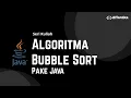 Java Cara Mudah Membuat Program Pake Algoritma Bubble Sort