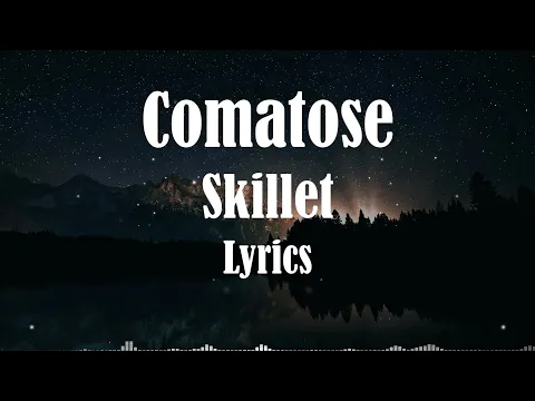 Download MP3 Skillet - Comatose (Lyrics) HQ Audio 🎵