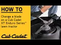 How to replace a blade on an XT Lawn Tractor XT Enduro Series Cub Cadet