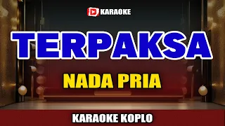 Download TERPAKSA NADA PRIA KARAOKE DANGDUT KOPLO LIRIK TANPA VOKAL - TERPAKSA RHOMA IRAMA MP3