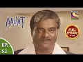 Download Lagu आहट - Conspiracy - Aahat Season 1 - Ep 52 - Full Episode