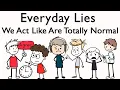 Download Lagu Everyday Lies We Act Like Are Totally Normal
