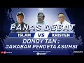 Download Lagu PANAS DEBAT ISLAM VS KRISTEN | DONDY TAN : JAWABAN PENDETA ASUMSI