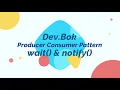 Producer Consumer Pattern using Java wait and notify