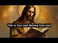 This Is Your Last Warning from God