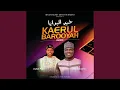 Download Lagu KAERUL BAROOYAH (feat. Awiye Agba)