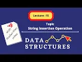 Lecture 15 Insertion Operation in String Data Structure Fixed Length