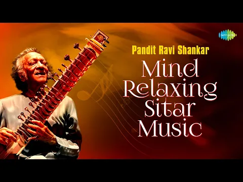 Download MP3 Pandit Ravi Shankar Mind Relaxing Sitar Music | Wake Up Happy & Positive Energy | Classical Music