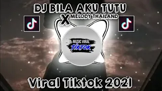 Download DJ BILA AKU TUTU X MELODY THAILAND YANG KALIAN CARI DI TIKTOK MP3