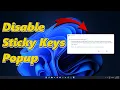 How to Disable Sticky Keys Popup Windows 11