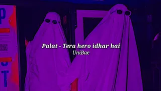 palat tera hero idhar hai slowed reverb 