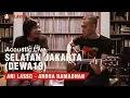 Lagu SELATAN JAKARTA (DEWA 19) - ACOUSTIC LIVE WITH ANDRA RAMADAN