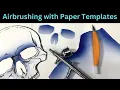 Paper Template Airbrushing Tips For BEGINNERS