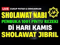 Download Lagu SHOLAWAT JIBRIL PENARIK REZEKI PALING DAHSYAT, Sholawat Nabi Muhammad SAW, Sholawat Jibril Merdu