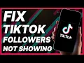 How To Fix TikTok Followers Not Showing Problem 2024