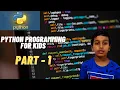Python programming for kids - Part 1 Introduction Python basics How to install Python