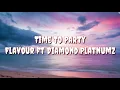 Time To Party (Lyric) - Flavour ft Diamond Platnumz