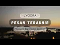 Download Lagu Lyodra - Pesan Terakhir - Cover by Tami Aulia || Lirik Lagu