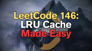 LeetCode 146 LRU Cache Made Easy For Complete Beginners - Python Tutorial