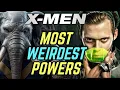 10 Weirdest X-Men Powers That Will Make You Go WTF! - Explained