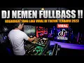 Download Lagu DJ NEMEN FULL BASS !! BREAKBEAT VIRAL TIKTOK AUTO NYESEK TERBARU 2023