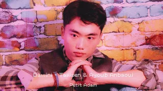 Petit Adam Dawini Tawsen Ayoub Anbaoui Official Music Video 