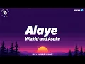Lagu Wizkid \u0026 Asake - Alaye (Lyrics)